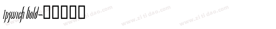 Ipswich Bold字体转换